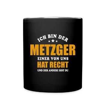 Ich bin der Metzger - einer von uns hat Recht - Tasse einfarbig - Schwarz - Vorne