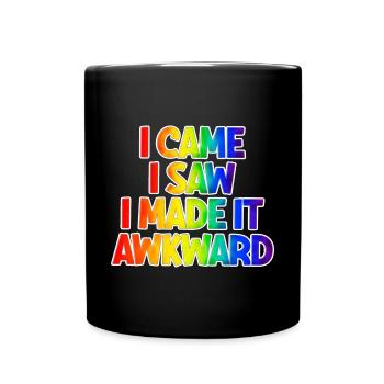 I Came I Saw I Made It Awkward Funny Saying - Full Colour Mug - black - Front