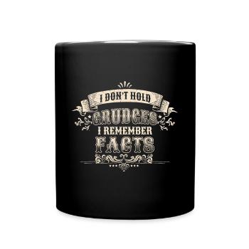 Ich Halte Keine Groll Ich Merke Mir Fakten - Tasse einfarbig - Schwarz - Vorne