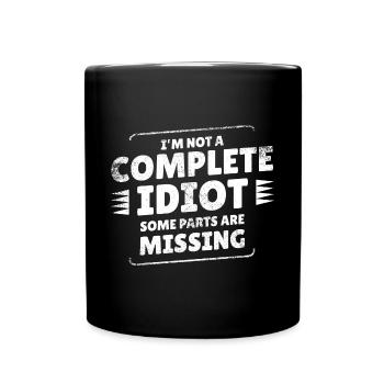 Ich Bin Kein Vollidiot Einige Teile Fehlen - Tasse einfarbig - Schwarz - Vorne