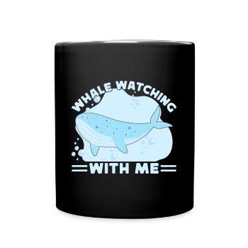 Whale Watching With Me Whale Lover Gift - Tasse einfarbig - Schwarz - Vorne