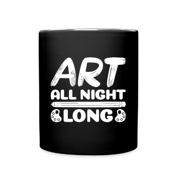 Funny Artist Painter Art All Night Long Drawing - Tasse einfarbig - Schwarz - Vorne