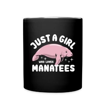 Just a girl who loves Manatees - Tasse einfarbig - Schwarz - Vorne