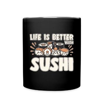 Sushi Lover LIfe Is Better With Sushi - Full Colour Mug - black - Front