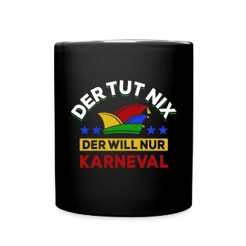 Der tut nix der will nur Karneval - Narrenkappe - Tasse einfarbig - Schwarz - Vorne