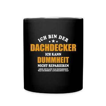 Dachdecker - ich kann Dummheit nicht reparieren - Tasse einfarbig - Schwarz - Vorne