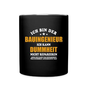 Bauingenieur - ich kann Dummheit nicht reparieren - Tasse einfarbig - Schwarz - Vorne