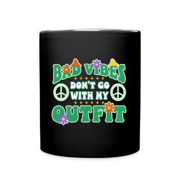 Bad vibes don’t go with my outfit - Tasse einfarbig - Schwarz - Vorne