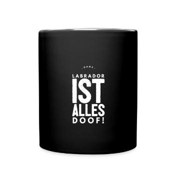 Labrador, Doof| Geschenk, Golden Retriever, Hunde - Tasse einfarbig - Schwarz - Vorne
