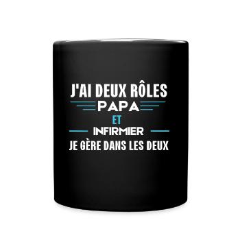 J ai deux rôles papa et infirmier et je déchire - Mug uni - noir - Devant