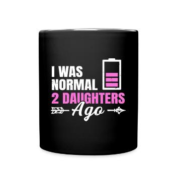 Ich war vor 2 Töchtern normal Design für eine - Tasse einfarbig - Schwarz - Vorne
