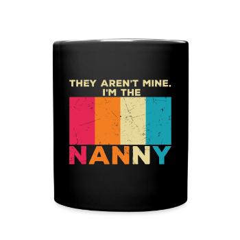 Not Mine I Am The Nanny - Full Colour Mug - black - Front