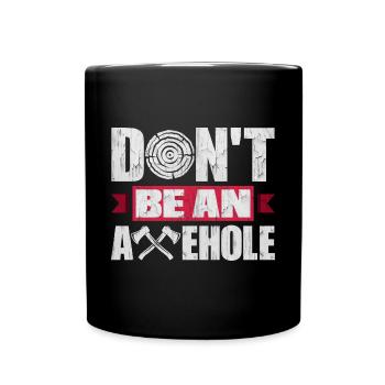 Axe Hatchet Throwing Hatchet Ax Thrower Dont Be - Tasse einfarbig - Schwarz - Vorne