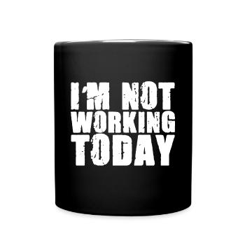 Je ne travaille pas aujourd’hui 2 - Mug uni - noir - Devant