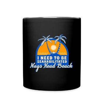 I Need To Be Seahabilitated Nags Head Beach - Full Colour Mug - black - Front