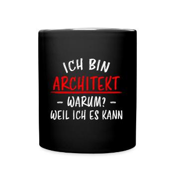 Architekt Lustiger Spruch Job Architektur Geschenk - Tasse einfarbig - Schwarz - Vorne