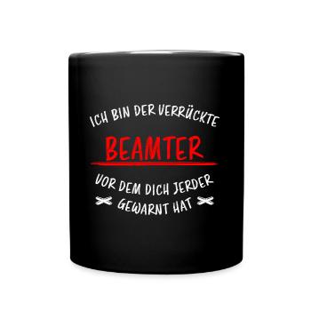 Beamter Lustiger Spruch Verbeamtung Büro Geschenk - Tasse einfarbig - Schwarz - Vorne