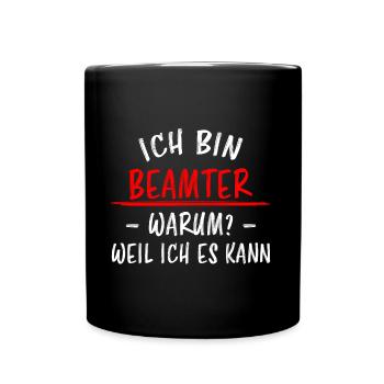 Beamter Lustiger Spruch Verbeamtung Büro Geschenk - Tasse einfarbig - Schwarz - Vorne