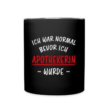 Apothekerin Lustige Spruch Beruf Apotheke Geschenk - Tasse einfarbig - Schwarz - Vorne
