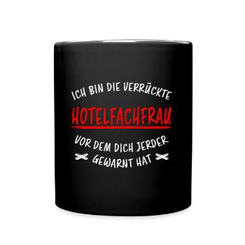 Hotelfachfrau Lustig Spruch Hotelfachfrau Geschenk - Tasse einfarbig - Schwarz - Vorne