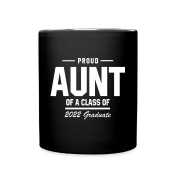 Proud Aunt of A Class of 2022 Graduate Gift Senior - Full Colour Mug - black - Front