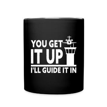 Air Traffic Control You Get It Up I'll Guide It In - Tasse einfarbig - Schwarz - Vorne