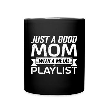 Just a good mom with a mettal playlist 3 - Full Colour Mug - black - Front