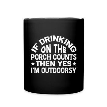 Si boire sur le porche compte, alors oui 2 - Mug uni - noir - Devant