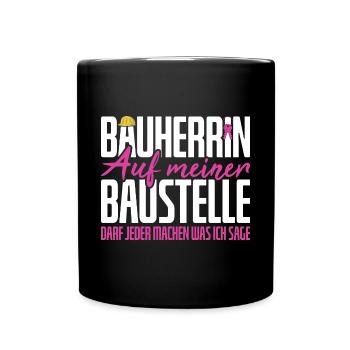 Bauherrin Meine Baustelle Richtfest - Tasse einfarbig - Schwarz - Vorne