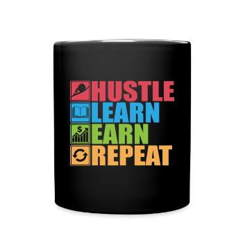 Hustle Learn Earn Repeat / Mindset, Motivation - Full Colour Mug - black - Front
