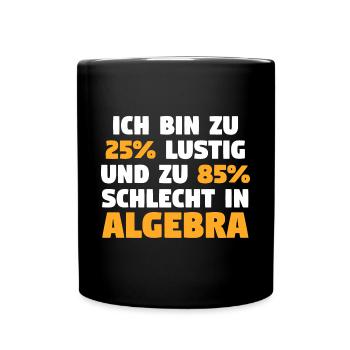 Mathematik Mathe Rechnen Algebra - Tasse einfarbig - Schwarz - Vorne