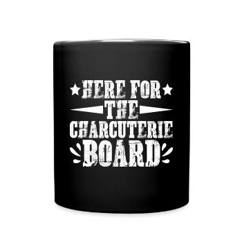 Here For The Charcuterie Board 14 - Full Colour Mug - black - Front