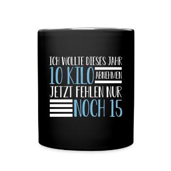 Ich wollte 10 kilo abnehmen, Spruch Funshirt - Tasse einfarbig - Schwarz - Vorne