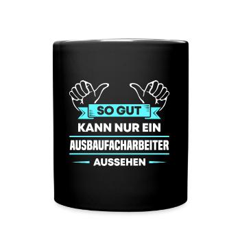 Ausbaufacharbeiter Design für stolze Handwerker - Tasse einfarbig - Schwarz - Vorne