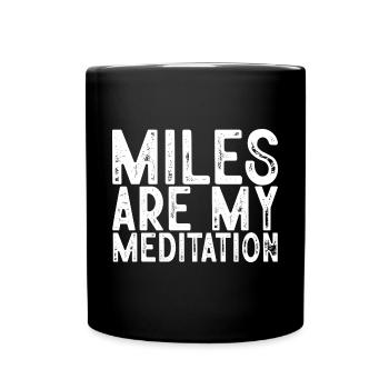 Miles Are My Meditation - Full Colour Mug - black - Front
