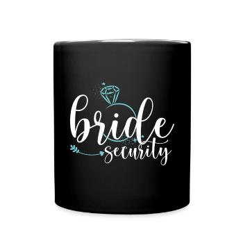 Bachelorette Party | Bride Security - Full Colour Mug - black - Front