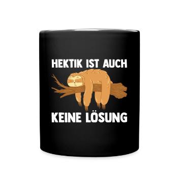 Hektik Ist Auch Keine Lösung Faultier - Tasse einfarbig - Schwarz - Vorne
