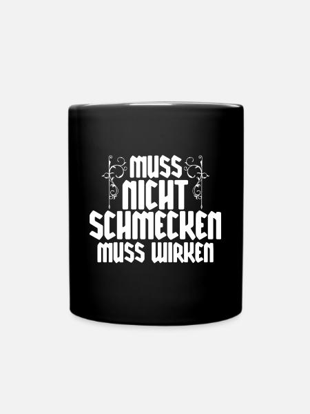 Muss Net Schmecke Muss Wirke - Tasse einfarbig - Schwarz