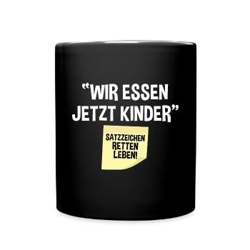 Wir Essen Jetzt Kinder - Tasse einfarbig - Schwarz - Vorne