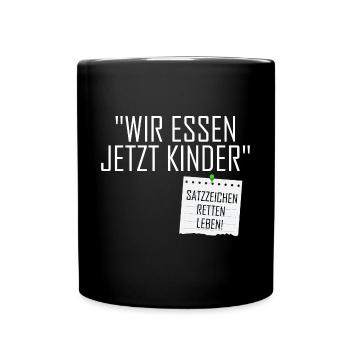 Wir Essen Jetzt Kinder - Tasse einfarbig - Schwarz - Vorne