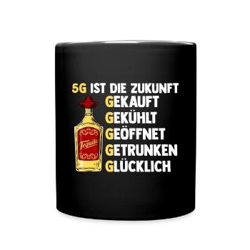 5G ist die Zukunft Tequila - Tasse einfarbig - Schwarz - Vorne