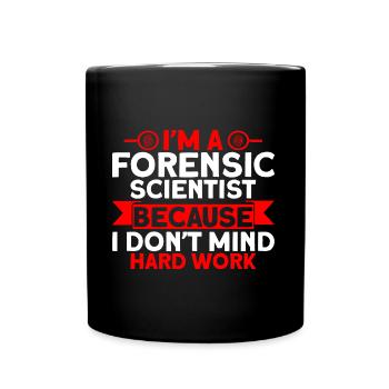 I don't mind hard work Forensic Science - Full Colour Mug - black - Front