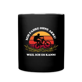 Ich Fahre ohne Akku lustige Fahrrad Sprüche - Tasse einfarbig - Schwarz - Vorne