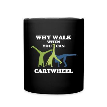 Pourquoi marcher quand vous pouvez Cartwheel drôle de coup de roue - Mug uni - noir - Devant