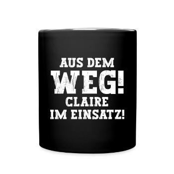 Claire Lustiger Spruch Vorname Name Claire - Tasse einfarbig - Schwarz - Vorne
