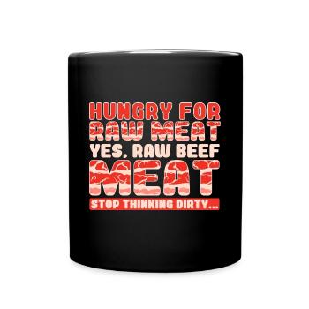Hungry For Meat Yes Beef Meat - Full Colour Mug - black - Front