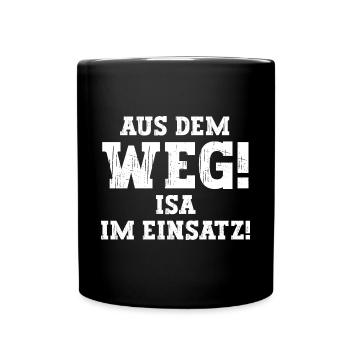 Isa Lustiger Spruch Vorname Name Isa - Tasse einfarbig - Schwarz - Vorne