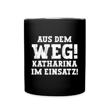 Katharina Lustiger Spruch Vorname Name Katharina - Tasse einfarbig - Schwarz - Vorne