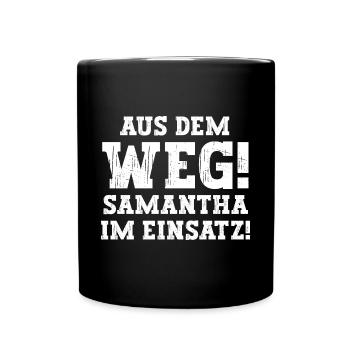 Samantha Lustiger Spruch Vorname Name Samantha - Tasse einfarbig - Schwarz - Vorne