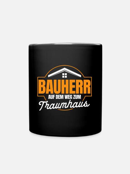 Bauherr Auf Dem Weg Zum Traumhaus Bauherr Geschenk - Tasse einfarbig - Schwarz